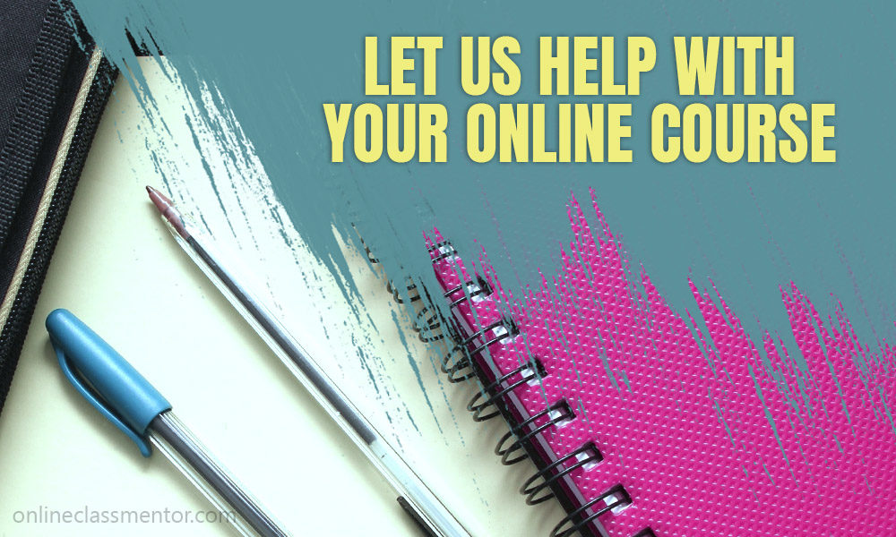 Let us help with your online course