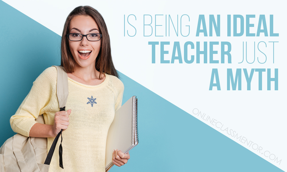 Being an ideal teacher